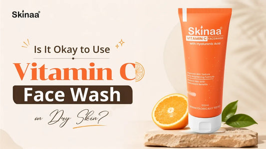 Is It Okay to Use Vitamin C Face Wash on Dry Skin?