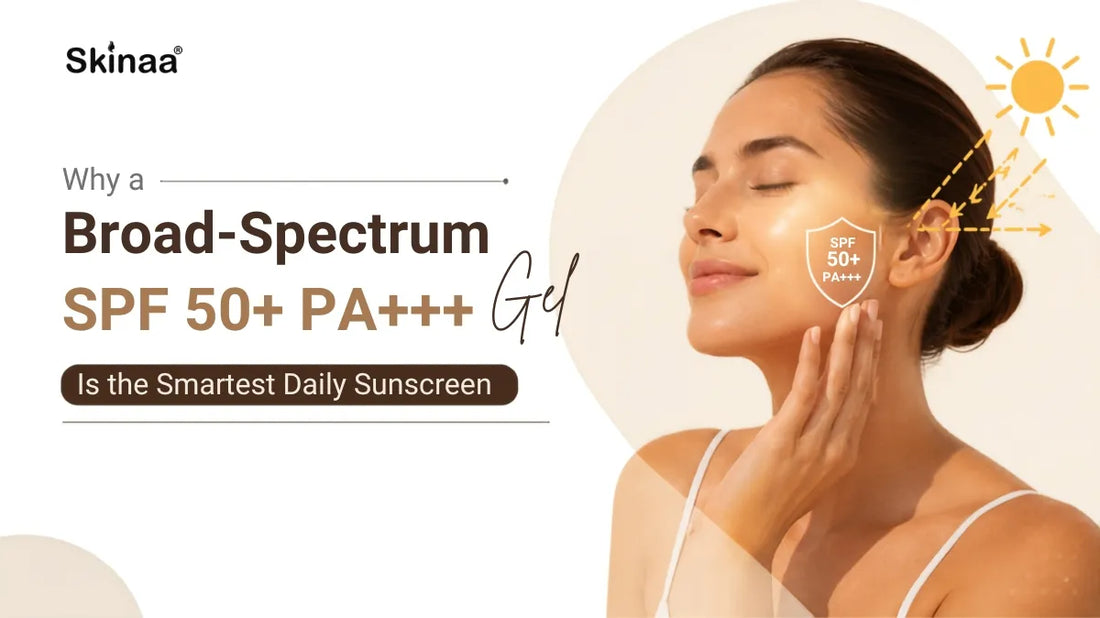 Why a Broad-Spectrum SPF 50+ PA+++ Gel Is the Smartest Daily Sunscreen