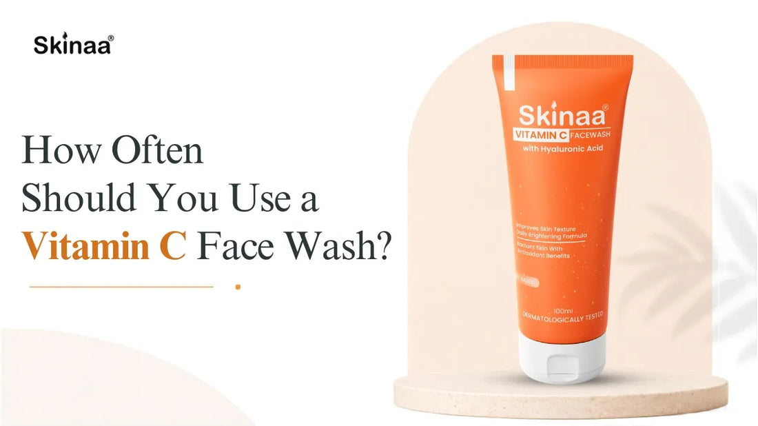 How Often Should You Use a Vitamin C Face Wash?