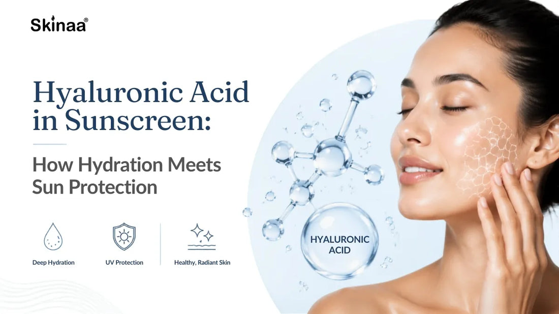 Hyaluronic Acid in Sunscreen: How Hydration Meets Sun Protection