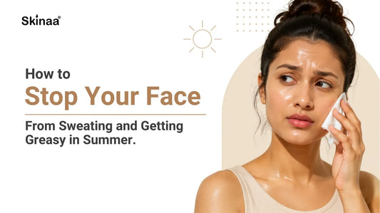 How to Stop Your Face From Sweating and Getting Greasy in Summer