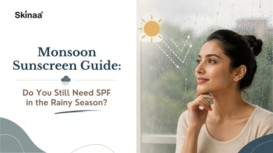Monsoon Sunscreen Guide: Do You Still Need SPF in the Rainy Season?