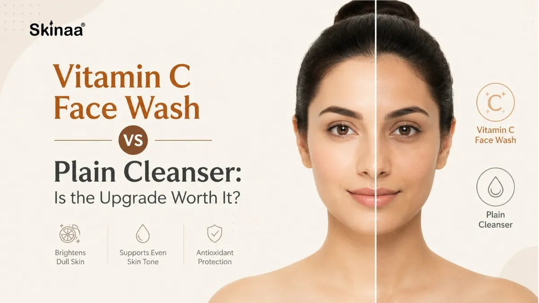 Vitamin C Face Wash vs Plain Cleanser: Is the Upgrade Worth It?