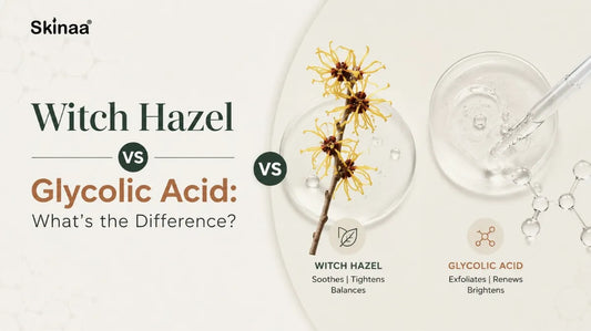 Witch Hazel vs Glycolic Acid: What's the Difference?