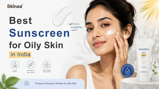 Best Sunscreen for Oily Skin in India