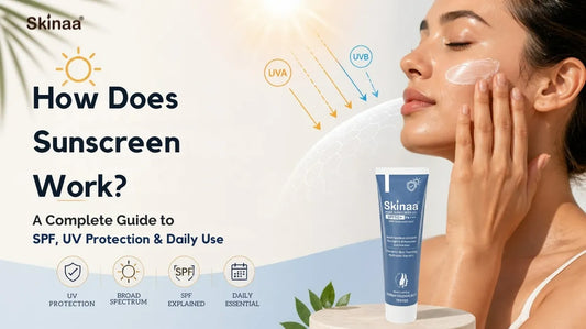 How Does Sunscreen Work? A Complete Guide to SPF, UV Protection & Daily Use