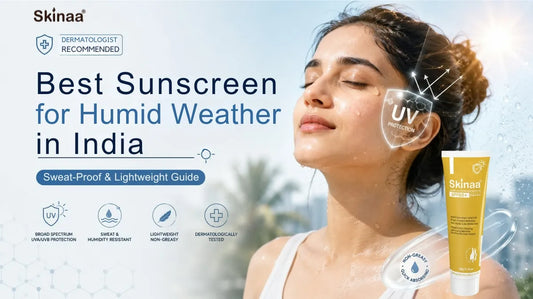 Best Sunscreen for Humid Weather in India (Sweat-Proof & Lightweight Guide)