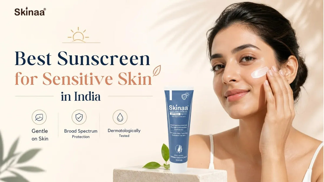Best Sunscreen for Sensitive Skin in India