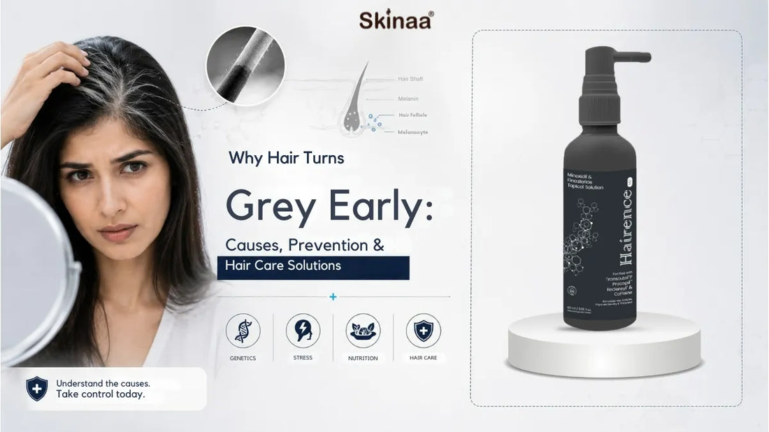 Why Hair Turns Grey Early: Causes, Prevention & Hair Care Solutions