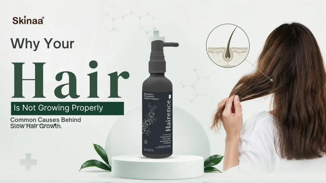 Why Your Hair Is Not Growing Properly: Common Causes Behind Slow Hair Growth