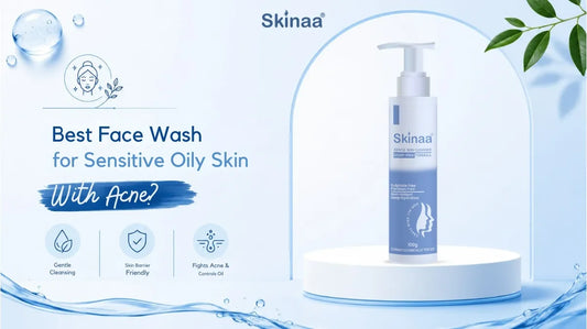Best Face Wash for Sensitive Oily Skin With Acne