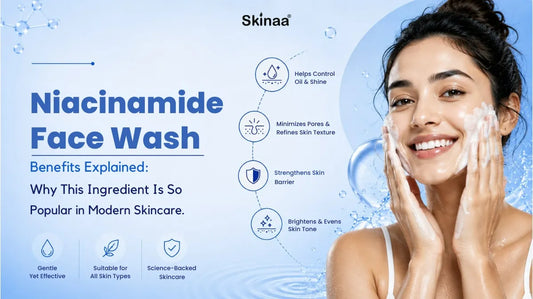 Niacinamide Face Wash Benefits Explained: Why This Ingredient Is So Popular in Modern Skincare