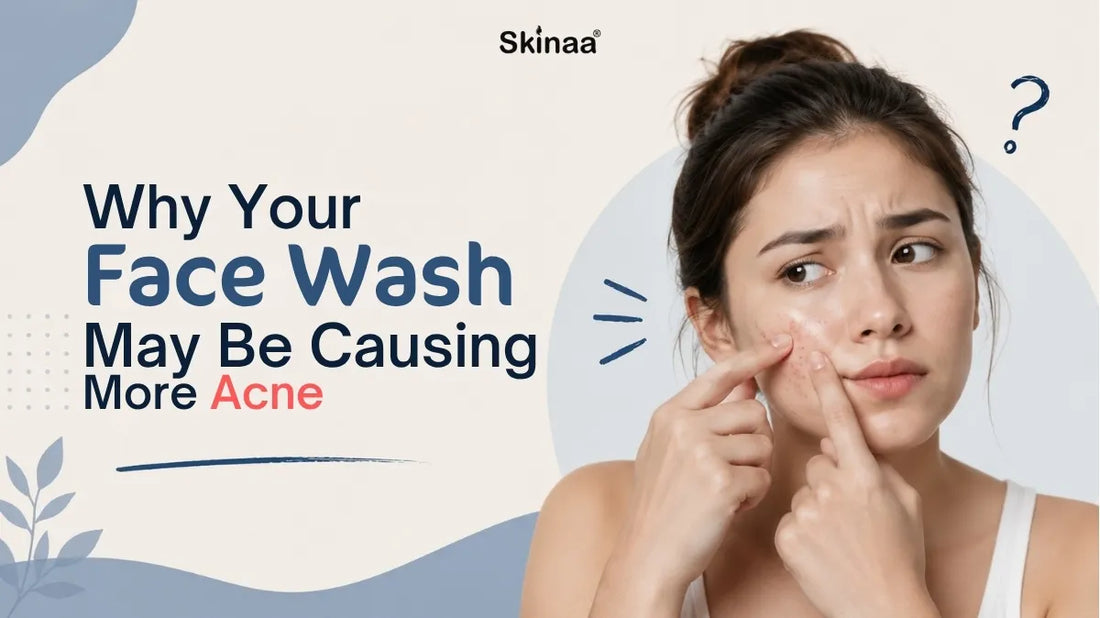 Why Your Face Wash May Be Causing More Acne