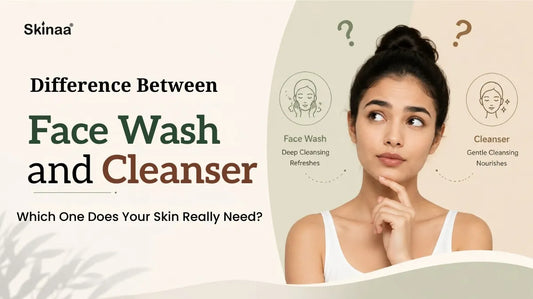 Difference Between Face Wash and Cleanser: Which One Does Your Skin Really Need?