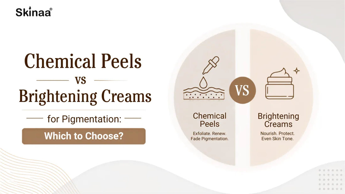 Chemical Peels vs Brightening Creams for Pigmentation: Which to Choose?