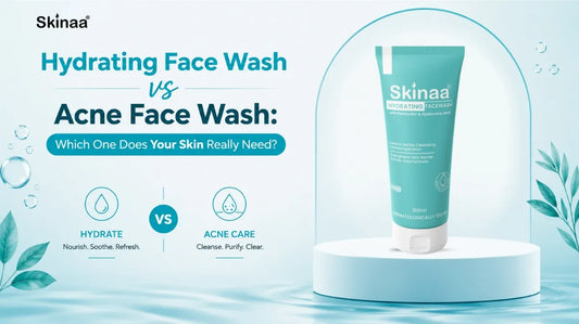 Hydrating face wash vs acne face wash guide for choosing the right skincare cleanser