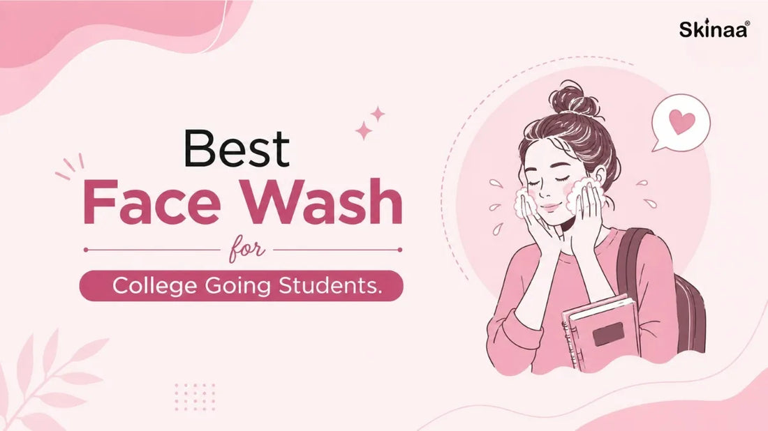 Best face wash for college students for fresh and healthy skin.
