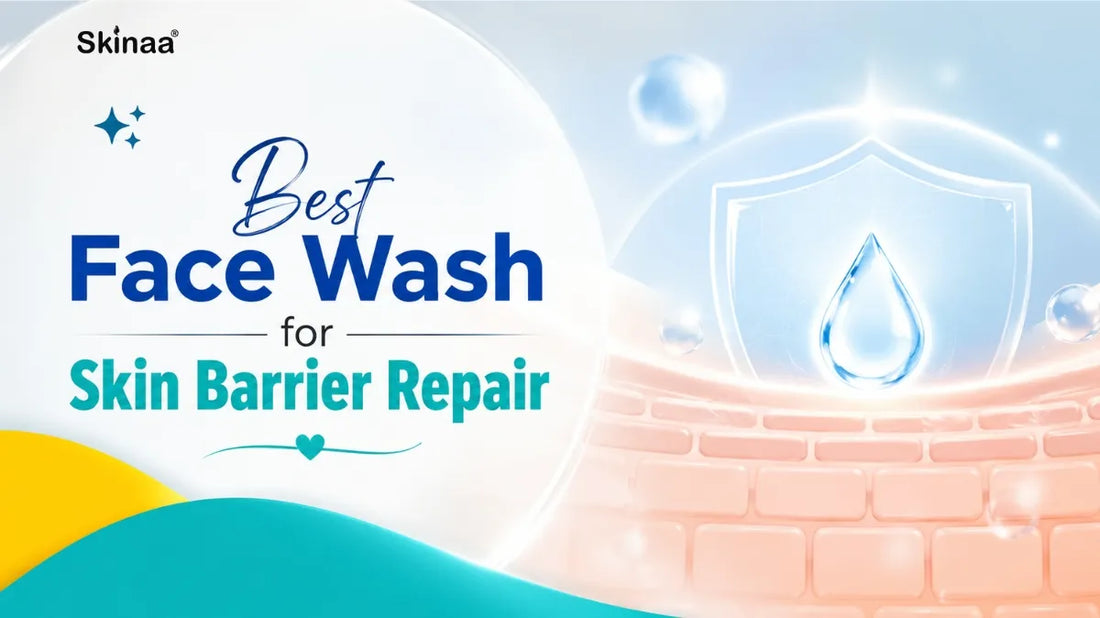 Best Face Wash for Skin Barrier Repair