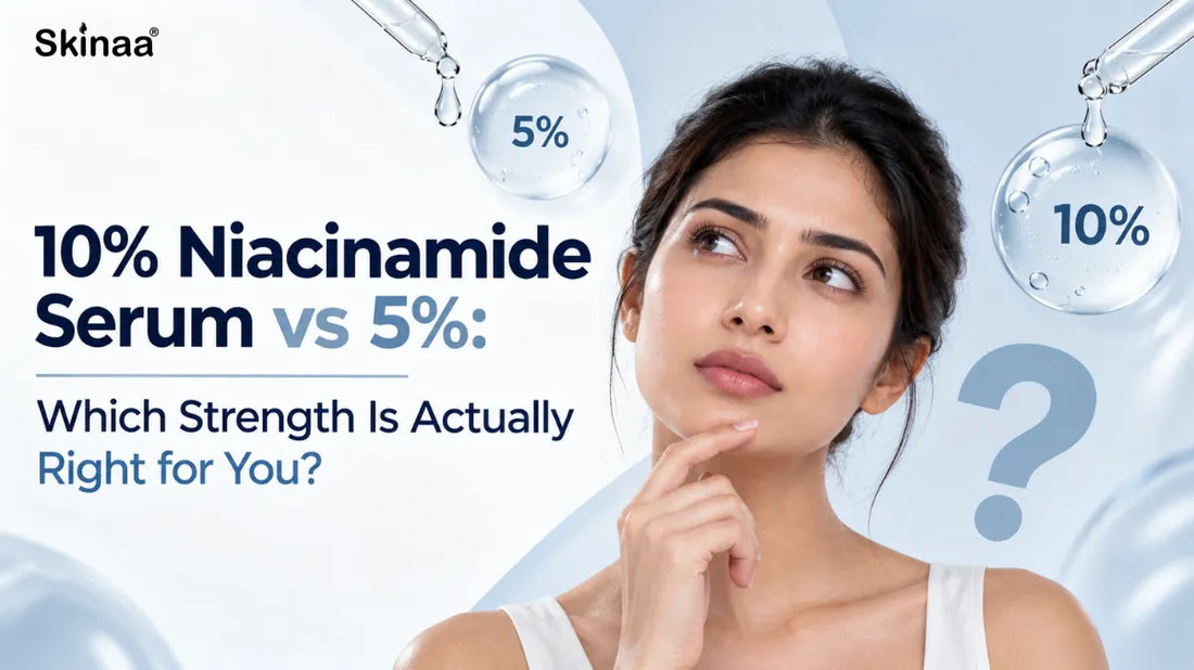 10% Niacinamide Serum vs 5%: Which Strength Is Actually Right for You?