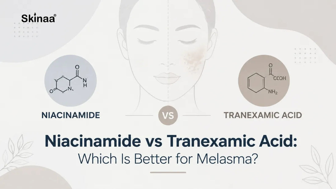Niacinamide vs Tranexamic Acid: Which Is Better for Melasma?