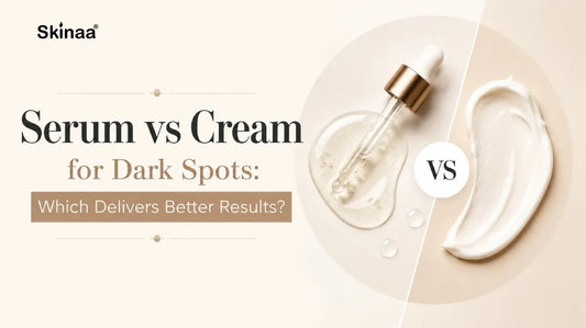 Serum vs Cream for Dark Spots: Which Delivers Better Results?