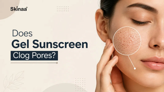 Does Gel Sunscreen Clog Pores?