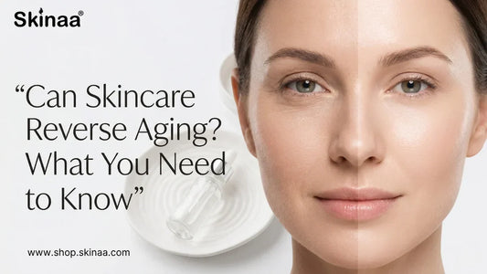 Can Skincare Reverse Aging? What You Need to Know