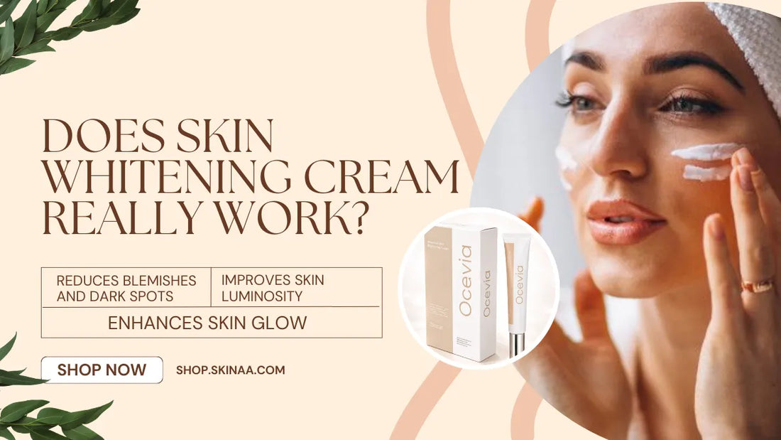 Does Skin Whitening Cream Really Work?