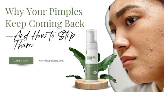 Why Your Pimples Keep Coming Back — And How to Stop Them