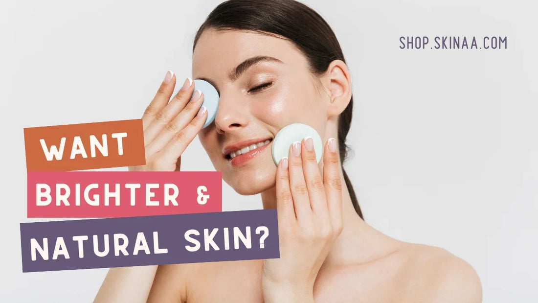 How to Get Brighter, Clearer Skin Naturally: Dermatologist-Approved Tips for Skin Whitening & Glow