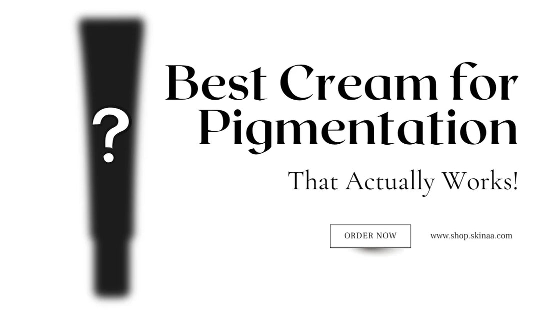 Best Cream for Pigmentation in India (2026 Guide)