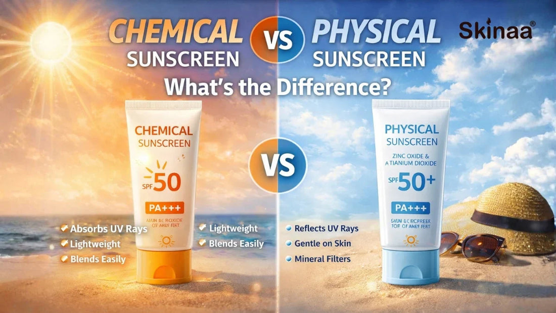 Chemical vs Physical Sunscreen: What’s the Difference?