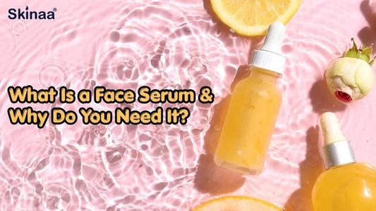 What Is a Face Serum and Why Do You Need It?