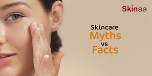 Understanding and Caring for Oily Skin: Myths, Facts, and Tips