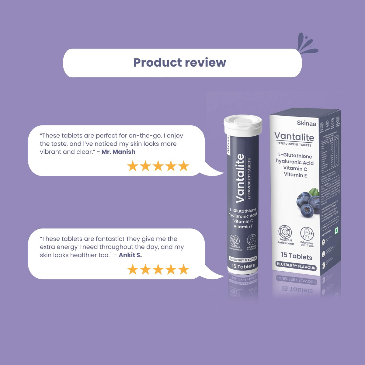 Customer reviews of Skinaa Vantalite Effervescent Tablets (Blueberry Flavor) with L-Glutathione, Hyaluronic Acid, Vitamin C, and Vitamin E. Users praise its refreshing taste, skin-brightening benefits, and energy-boosting effects